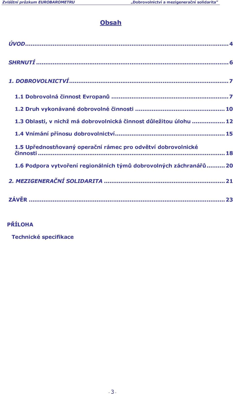 5 Upřednostňovaný operační rámec pro odvětví dobrovolnické činnosti...18 1.