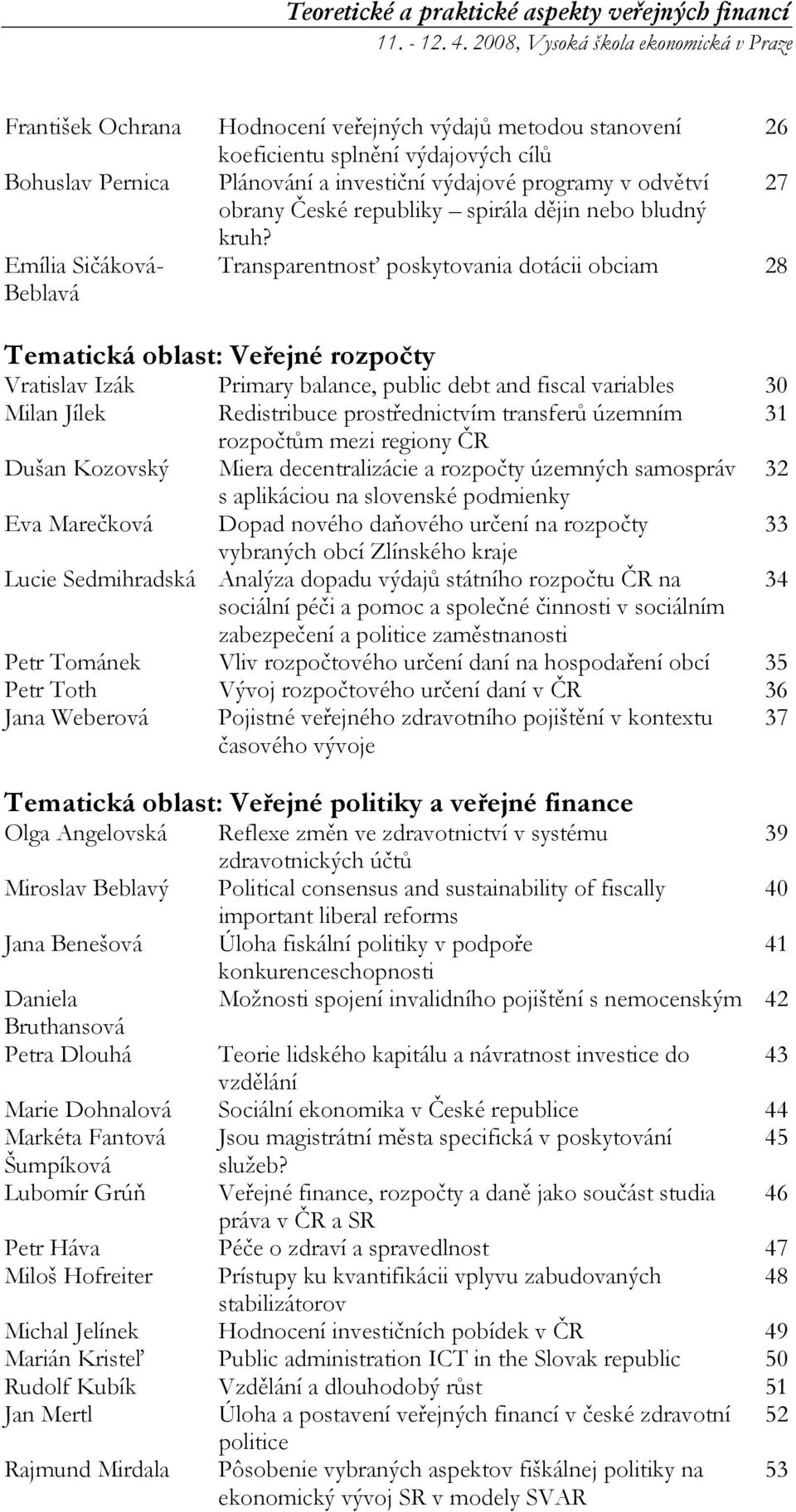 investiční výdajové programy v odvětví 27 obrany České republiky spirála dějin nebo bludný kruh?