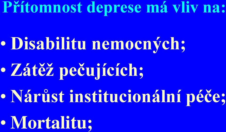 Zátěţ pečujících; Nárůst