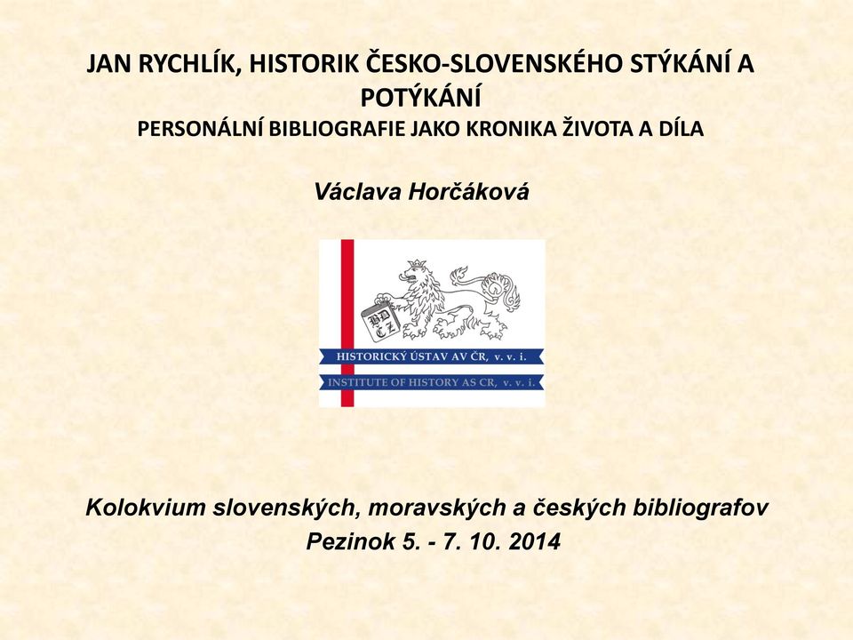 A DÍLA Václava Horčáková Kolokvium slovenských,