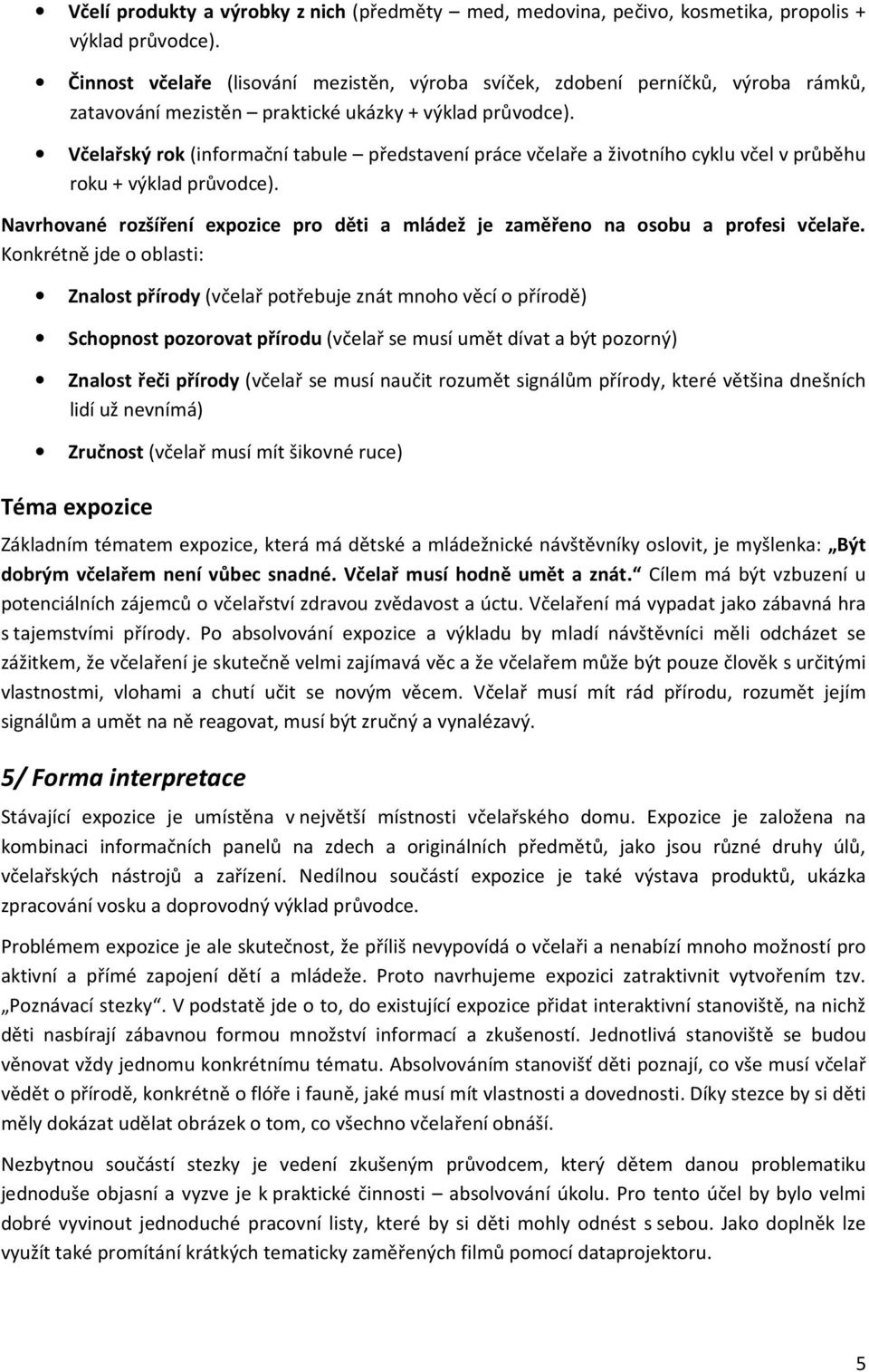 Včelařský rok (informační tabule představení práce včelaře a životního cyklu včel v průběhu roku + výklad průvodce).