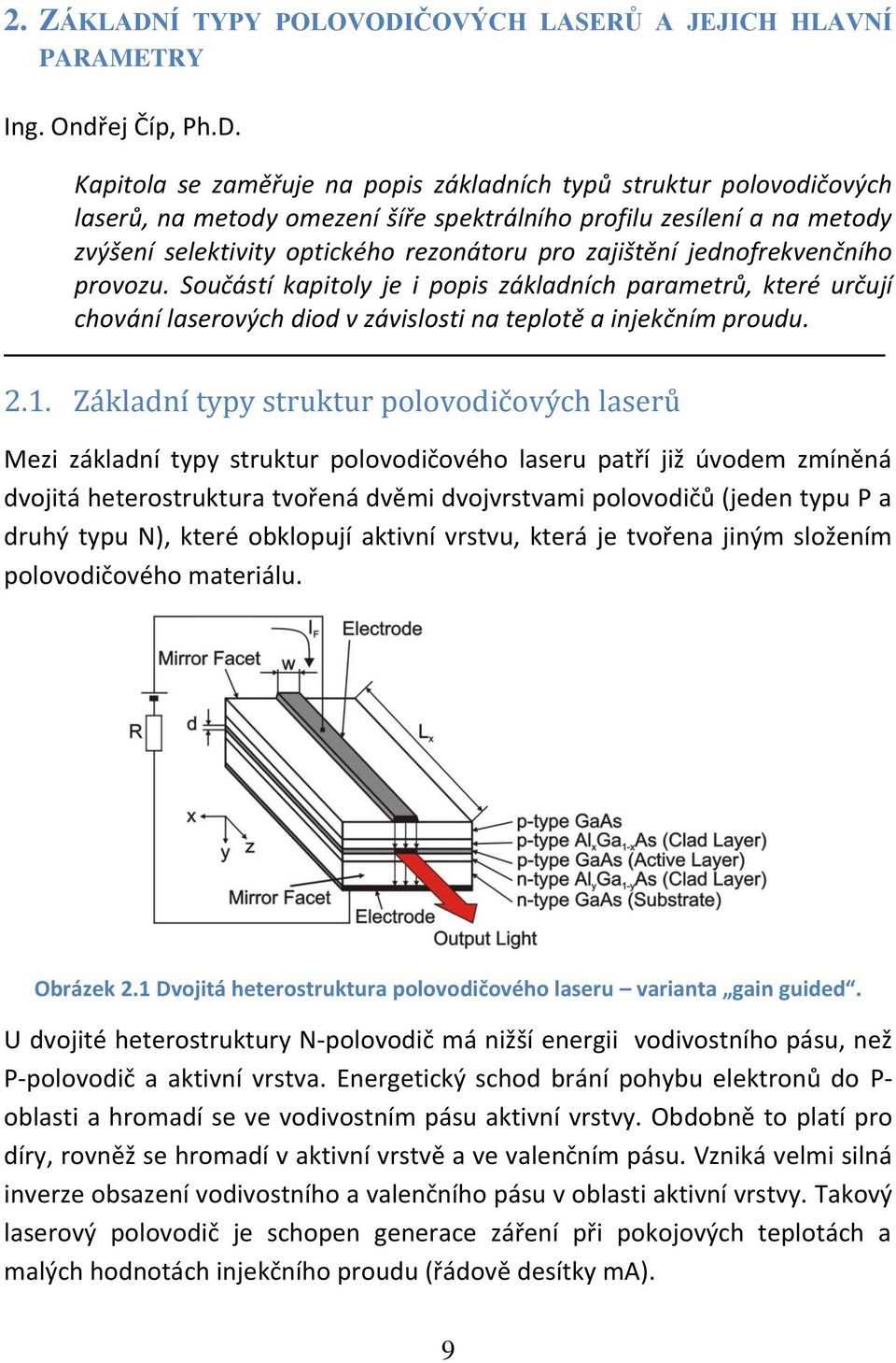 ČOVÝCH LASERŮ A JEJICH HLAVNÍ PARAMETRY Ing. Ondřej Číp, Ph.D.