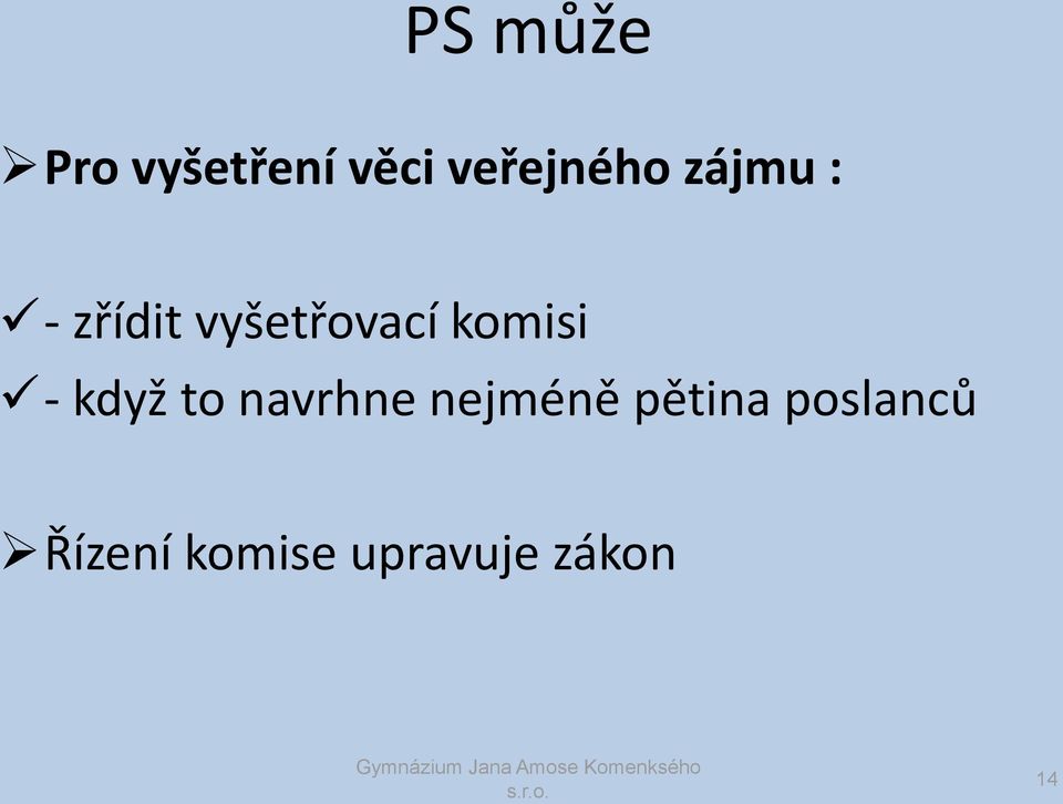 - když to navrhne nejméně pětina