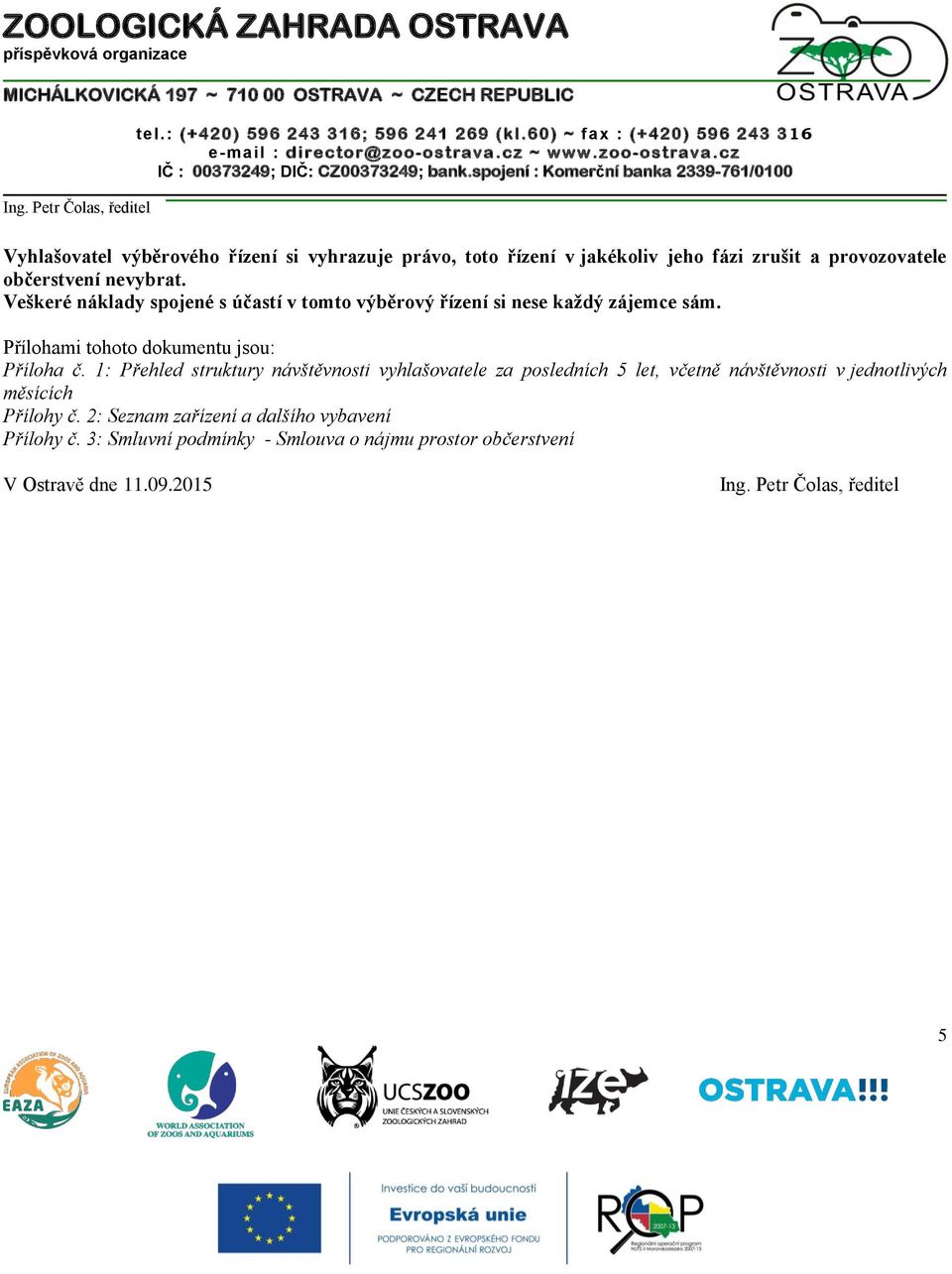 1: Přehled struktury návštěvnosti vyhlašovatele za posledních 5 let, včetně návštěvnosti v jednotlivých měsících Přílohy č.