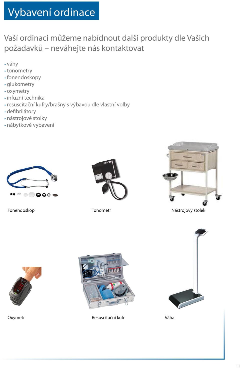 technika resuscitační kufry/brašny s výbavou dle vlastní volby defibrilátory nástrojové