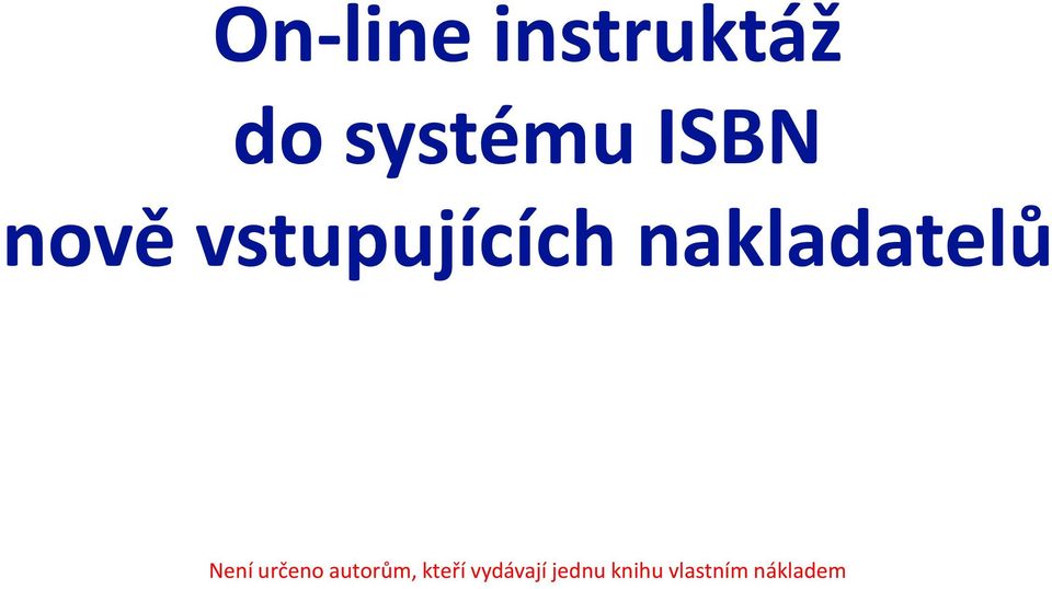 nakladatelů Není určeno autorům,