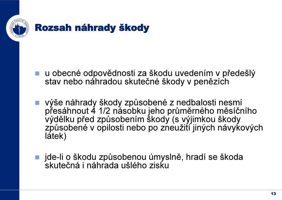 průměrného měsíčního výdělku před způsobením škody (s výjimkou škody způsobené v opilosti nebo po