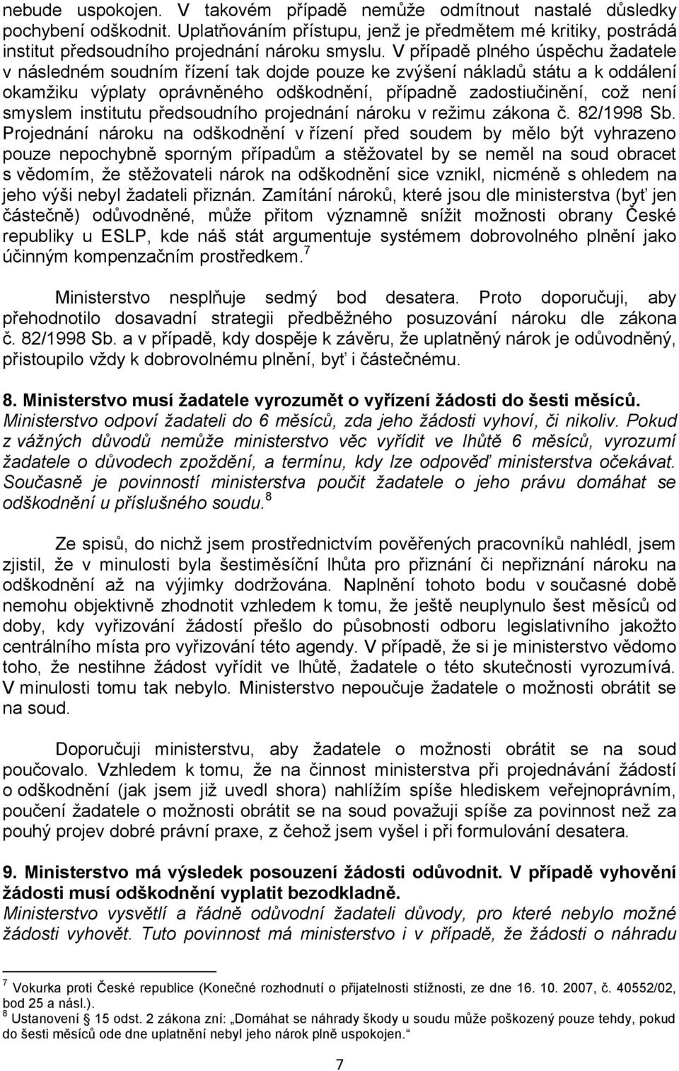 institutu předsoudního projednání nároku v reţimu zákona č. 82/1998 Sb.