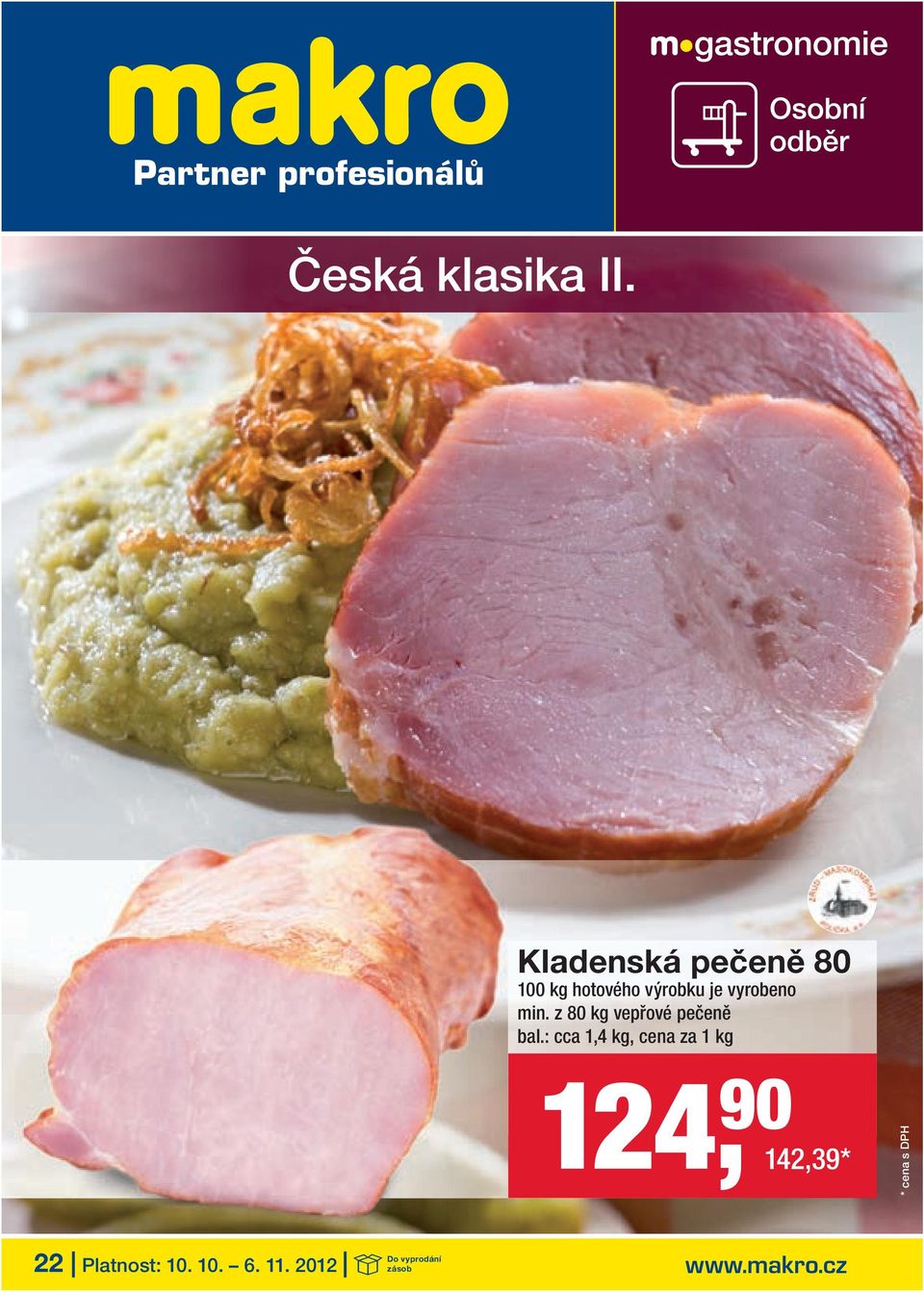 vyrobeno min. z 80 kg vepřové pečeně bal.