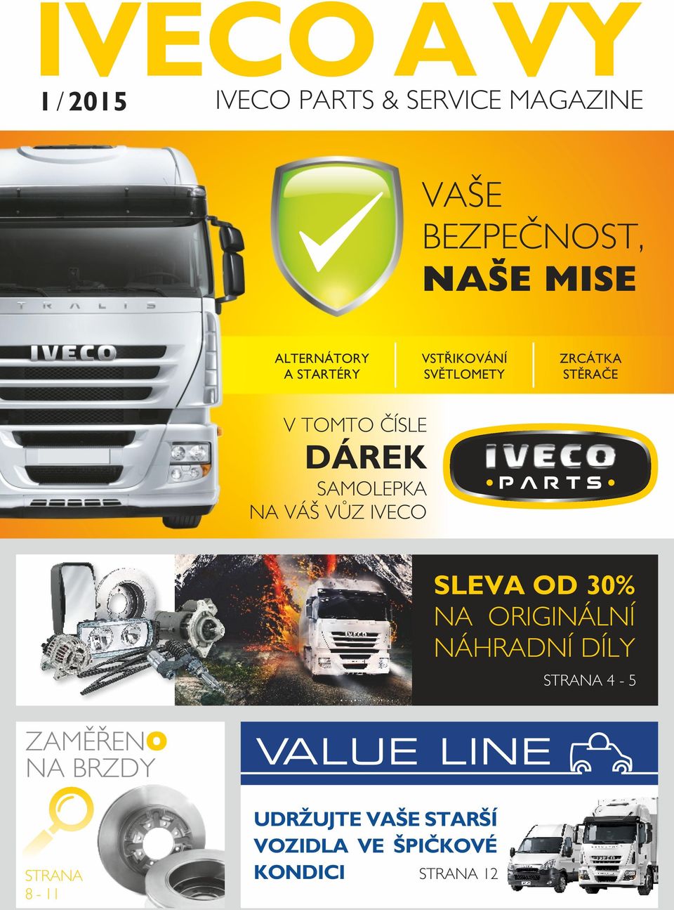 SAMOLEPKA NA VÁŠ VŮZ IVECO SLEVA OD 30% NA ORIGINÁLNÍ NÁHRADNÍ DÍLY STRANA 4-5