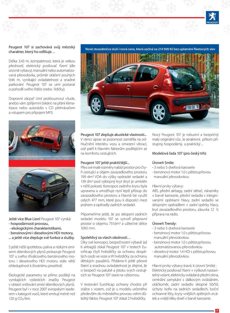 Peugeot 107 se umí postarat o pohodlí svého řidiče (nebo řidičky). Dopravní zácpa?