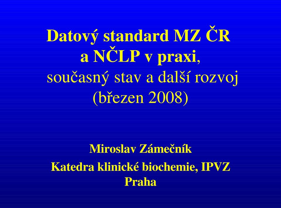rozvoj (březen 2008) Miroslav