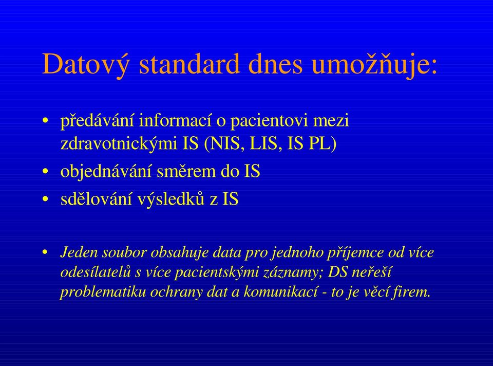 výsledků z IS Jeden soubor obsahuje data pro jednoho příjemce od více