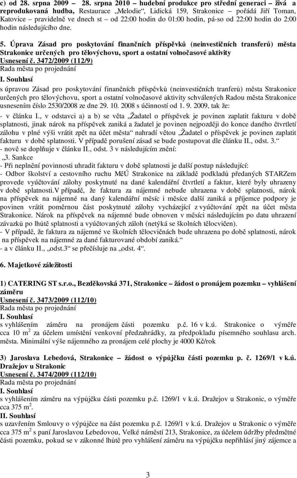 hodin, pá-so od 22:00 hodin do 2:00 hodin následujícího dne. 5.