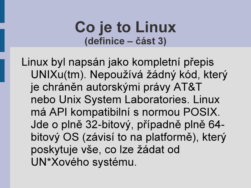 Laboratories. Linux má API kompatibilní s normou POSIX.