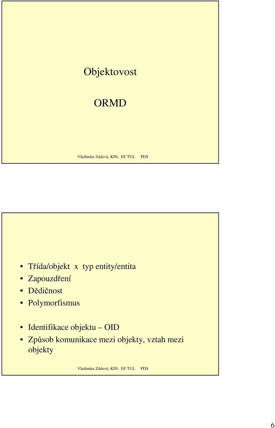 Polymorfismus Identifikace objektu OID