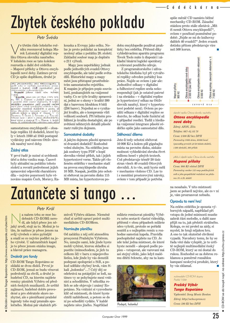 Zatímco první CD je spíše doplňkem, druhé je samostatnou encyklopedií obsahuje repliku 12 dodatků, které byly v letech 1930 až 1943 postupně vydávány pod názvem Ottův slovník naučný nové doby.