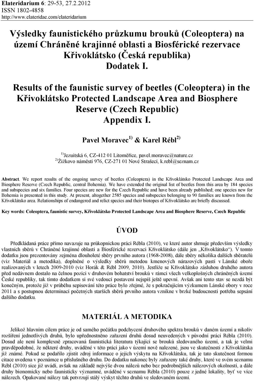 Results of the faunistic survey of beetles (Coleoptera) in the Křivoklátsko Protected Landscape Area and Biosphere Reserve (Czech Republic) Appendix I.