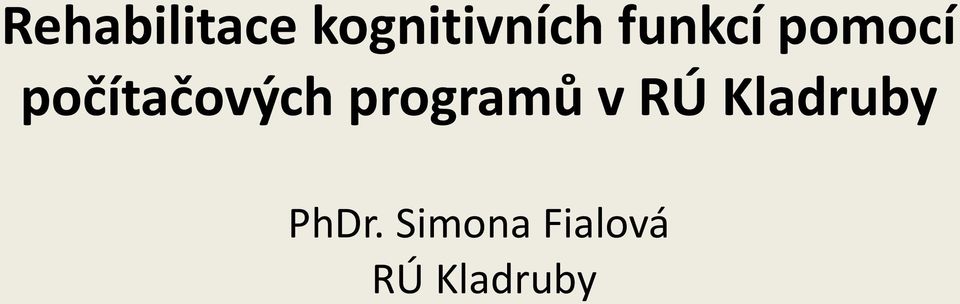 programů v RÚ Kladruby