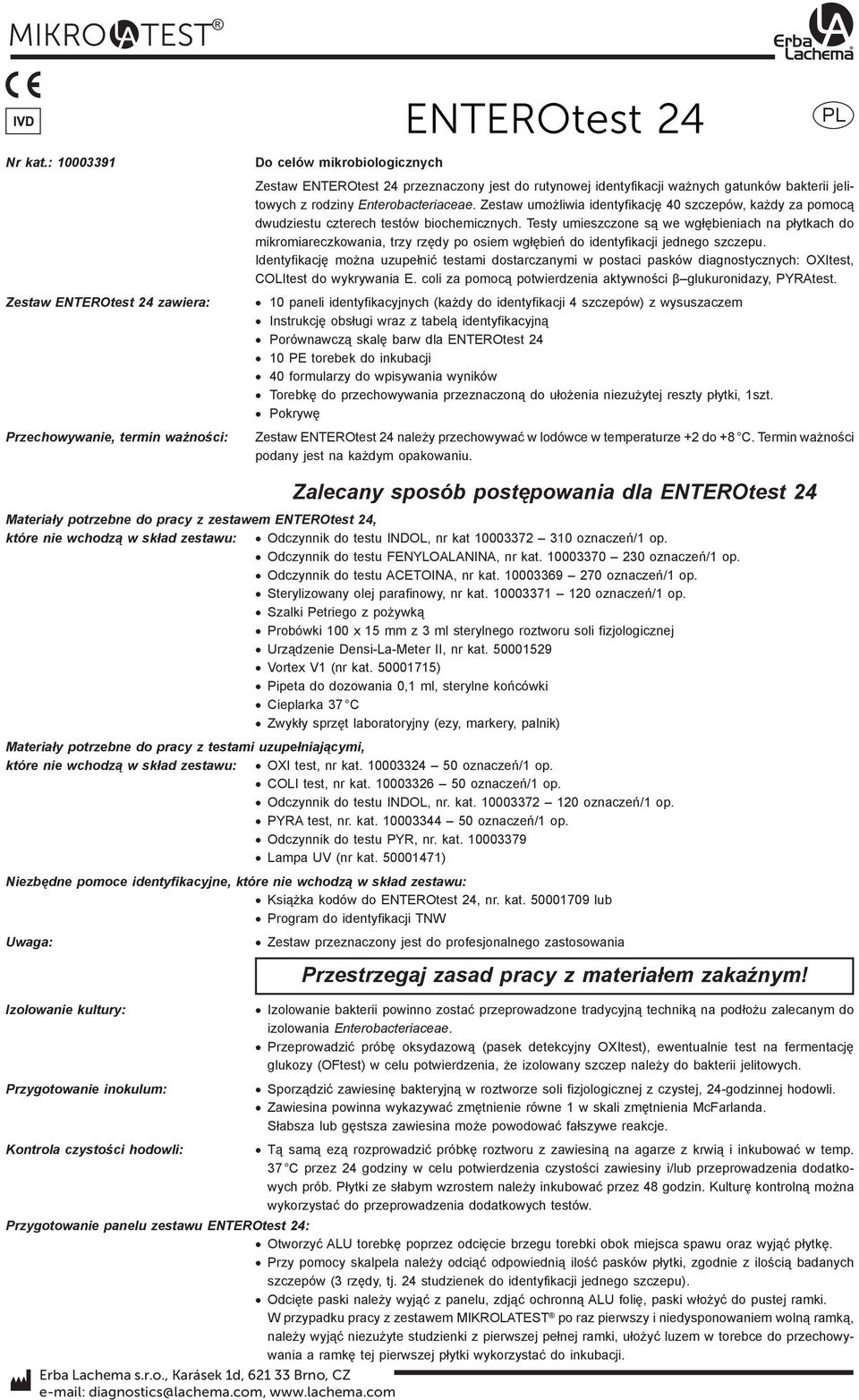 Testy umieszczone są we wgłębieniach na płytkach do mikromiareczkowania, trzy rzędy po osiem wgłębień do identyfikacji jednego szczepu.