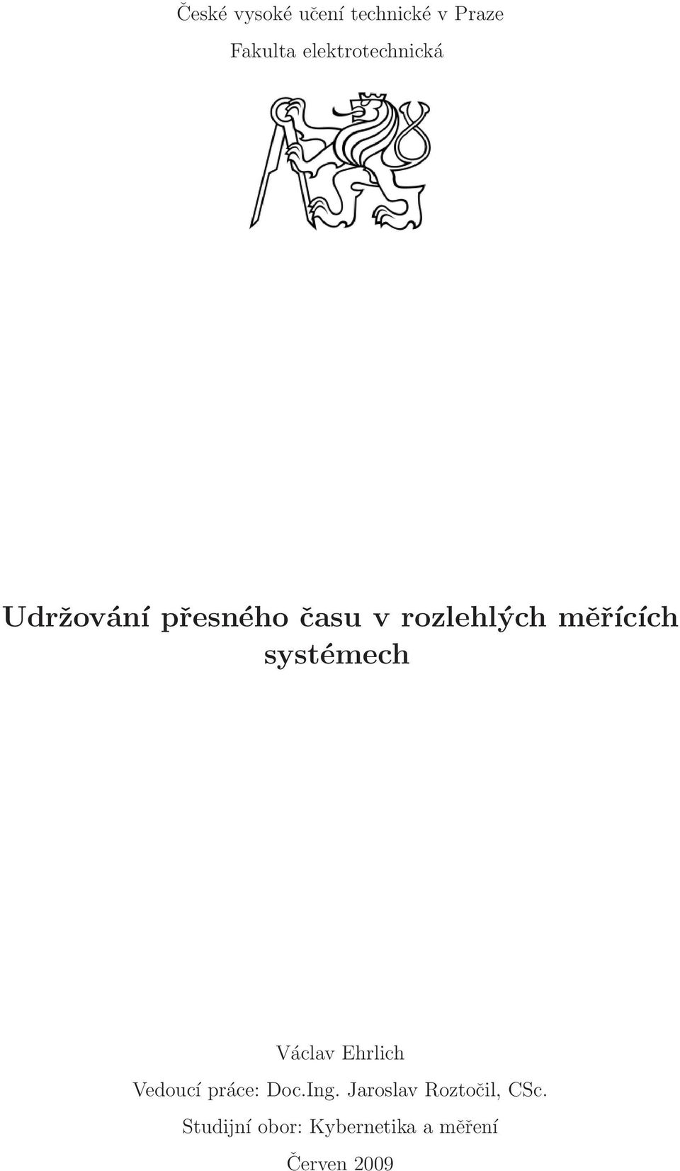 měřících systémech Václav Ehrlich Vedoucí práce: Doc.Ing.