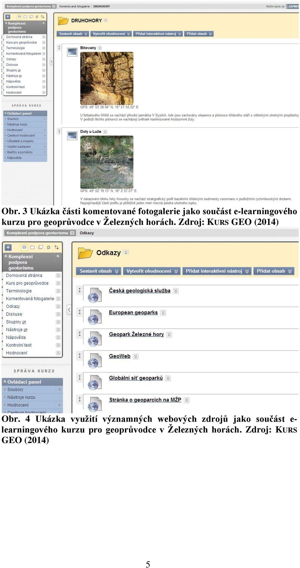 Zdroj: KURS GEO (2014) Obr.