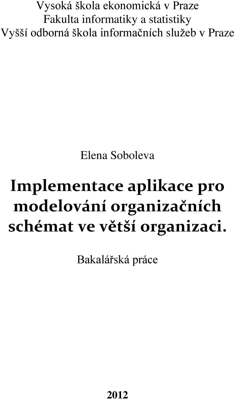 Praze Elena Soboleva Implementace aplikace pro modelování