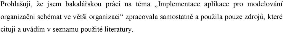 schémat ve větší organizaci zpracovala samostatně a