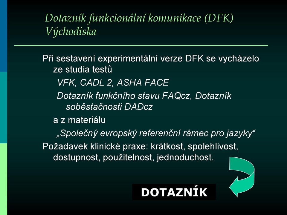 Dotazník soběstačnosti DADcz a z materiálu Společný evropský referenční rámec pro jazyky