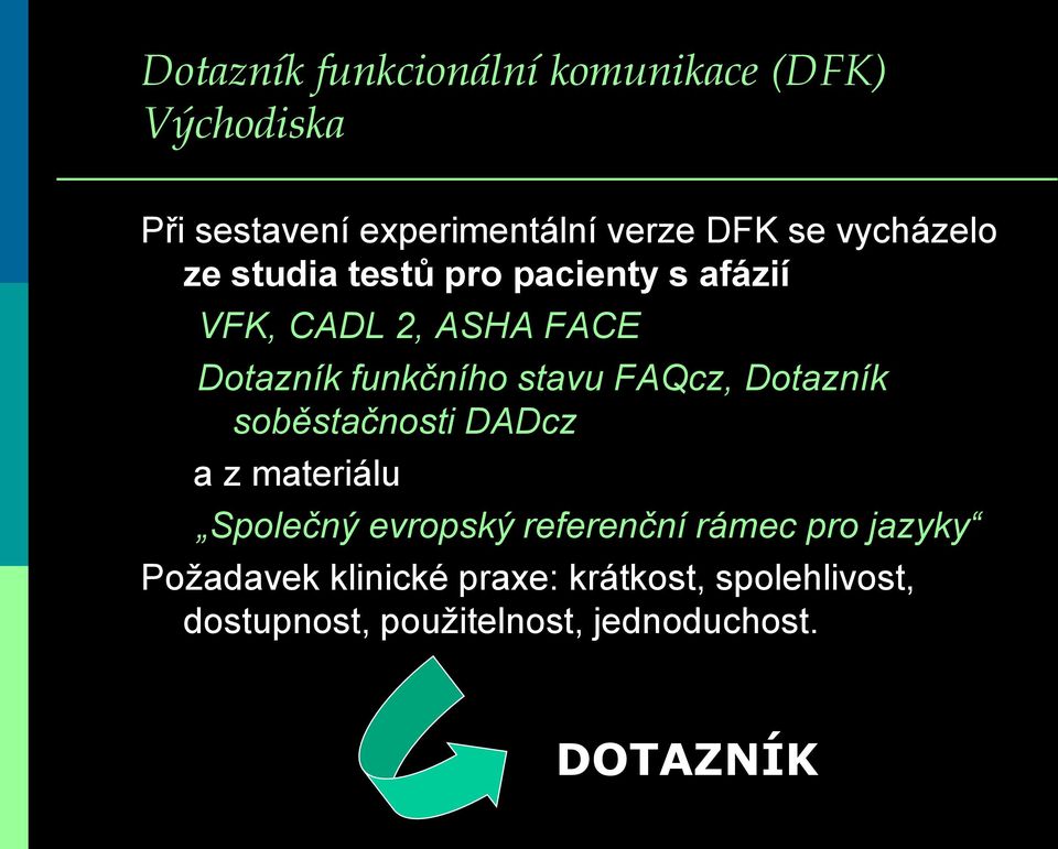 FAQcz, Dotazník soběstačnosti DADcz a z materiálu Společný evropský referenční rámec pro jazyky