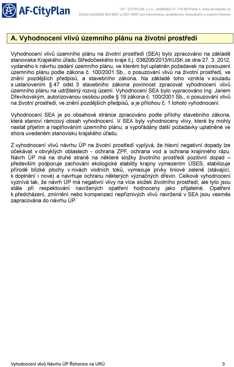 3. 212, vydaného k návrhu zadání územního plánu, ve kterém byl uplatněn požadavek na posouzení územního plánu podle zákona č. 1/21 Sb.