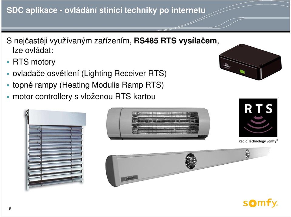 osvětlení (Lighting Receiver RTS) topné rampy