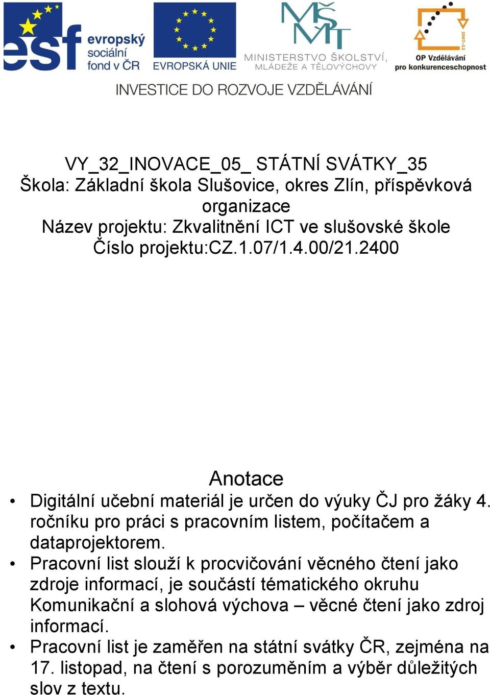 ročníku pro práci s pracovním listem, počítačem a dataprojektorem.