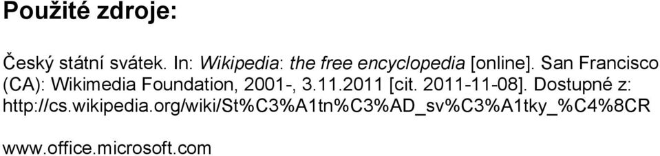 San Francisco (CA): Wikimedia Foundation, 2001-, 3.11.2011 [cit.