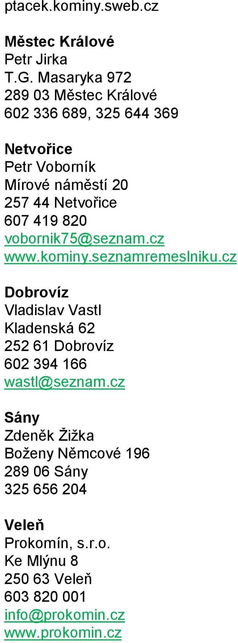 Netvořice 607 419 820 vobornik75@seznam.cz www.kominy.seznamremeslniku.