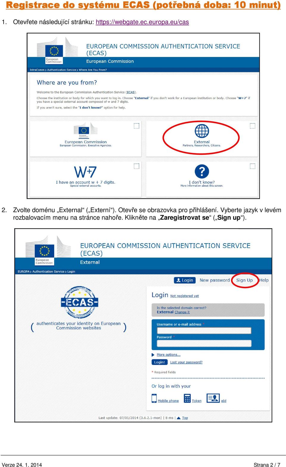 Zvolte doménu External ( Externí ). Otevře se obrazovka pro přihlášení.