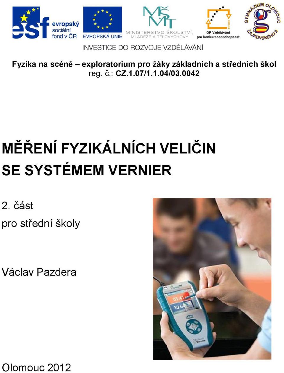 0042 MĚŘENÍ FYZIKÁLNÍCH VELIČIN SE SYSTÉMEM