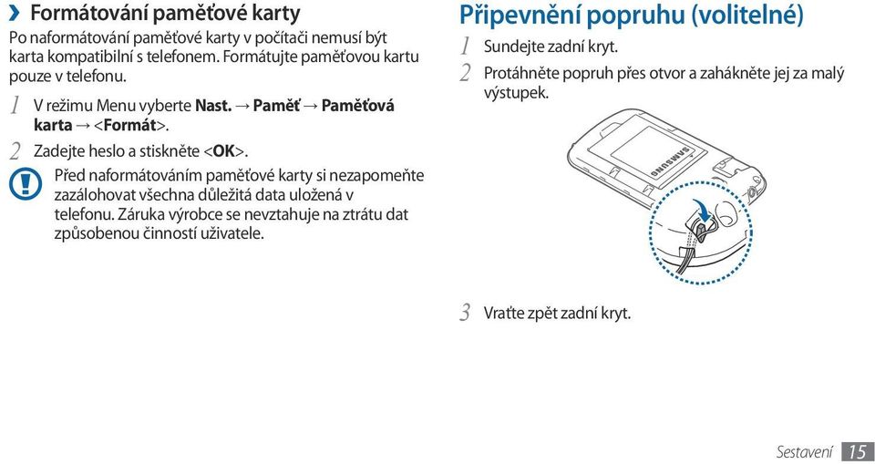 Před naformátováním paměťové karty si nezapomeňte zazálohovat všechna důležitá data uložená v telefonu.