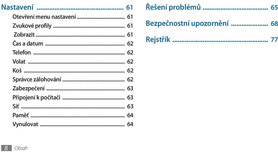 .. 62 Zabezpečení... 63 Připojení k počítači... 63 Síť... 63 Paměť.