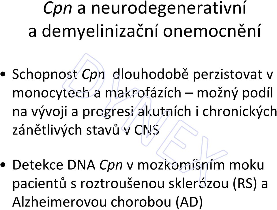 progresi akutních i chronických zánětlivých stavů v CNS Detekce DNA Cpnv