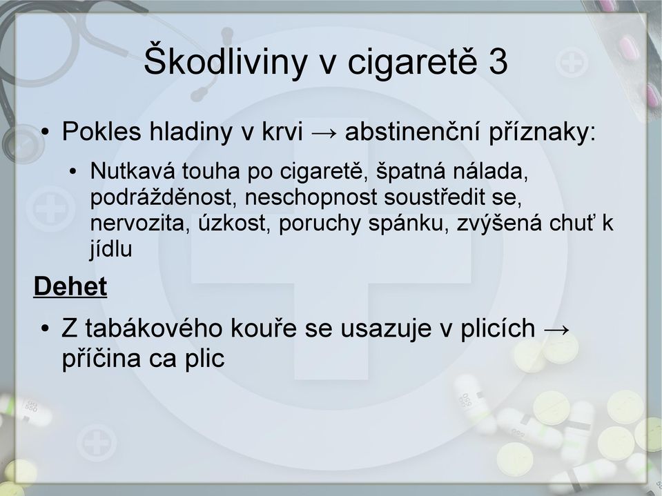 podrážděnost, neschopnost soustředit se, nervozita, úzkost,