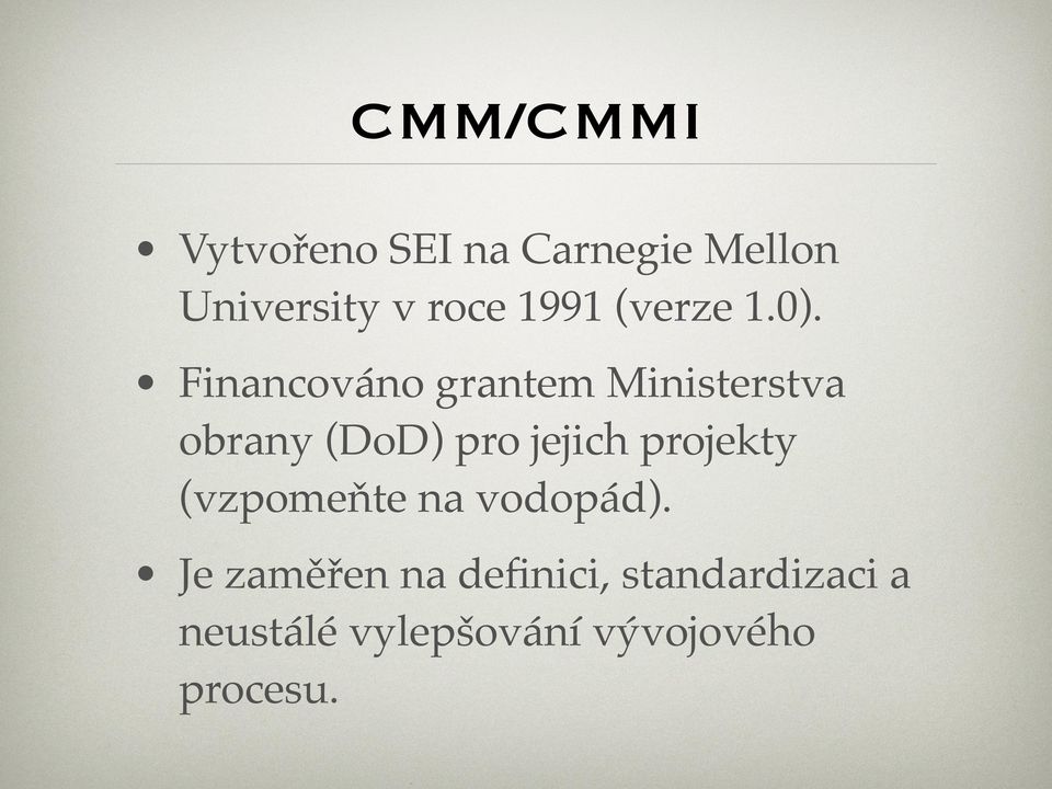 Financováno grantem Ministerstva obrany (DoD) pro jejich