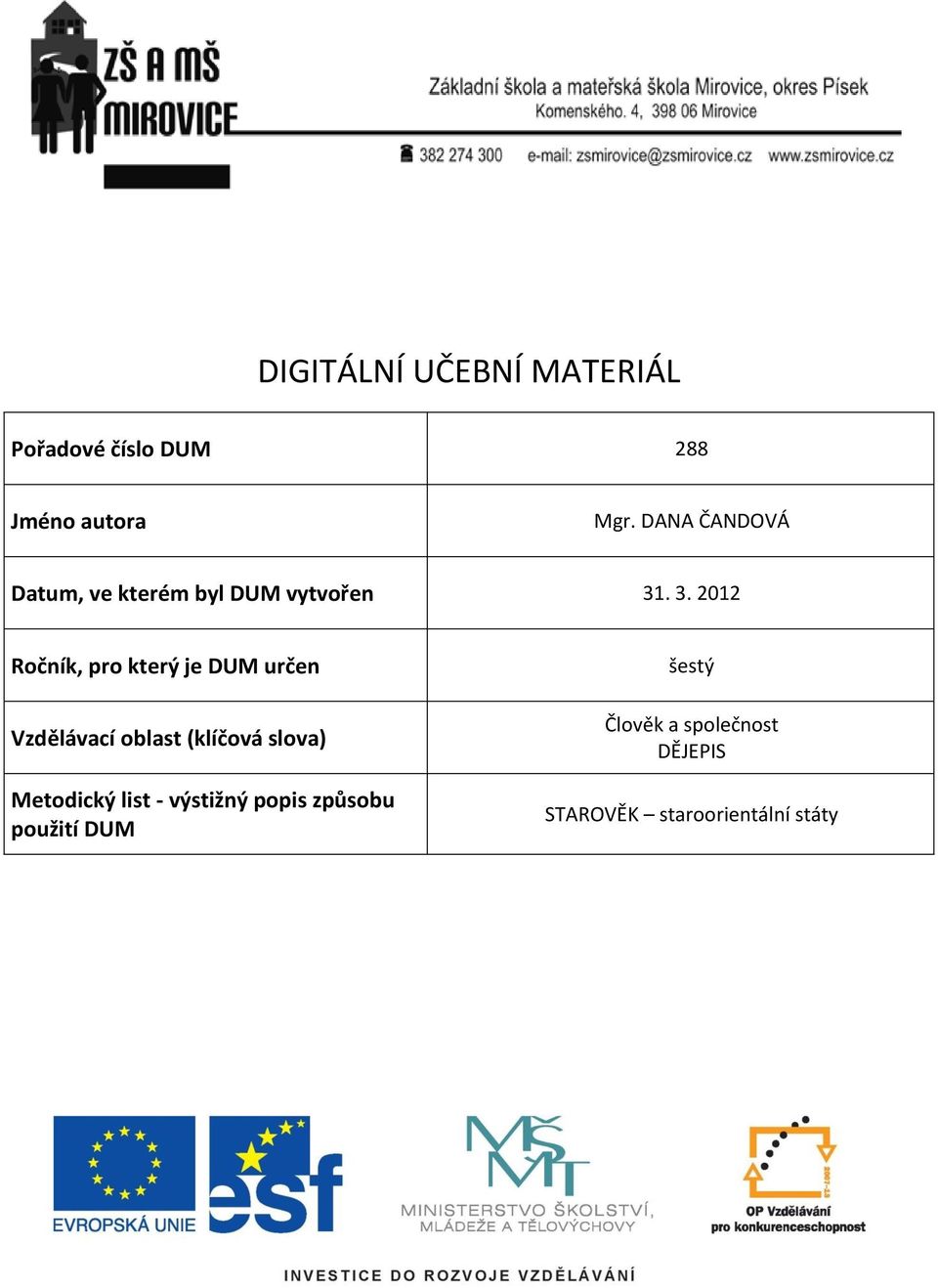 . 3. 2012 Ročník, pro který je DUM určen Vzdělávací oblast (klíčová slova)