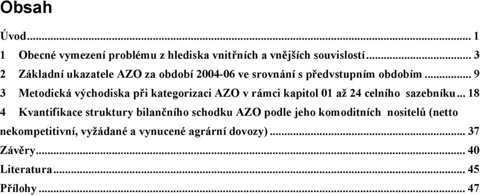 .. 9 3 Metodická východiska p i kategorizaci AZO v rámci kapitol 01 až 24 celního sazebníku.