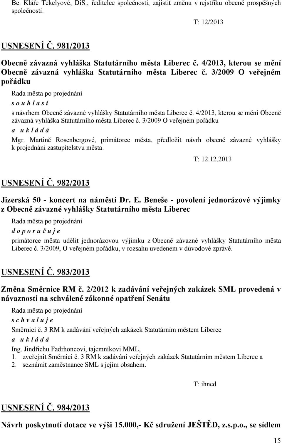 4/2013, kterou se mění Obecně závazná vyhláška Statutárního města Liberec č. 3/2009 O veřejném pořádku Mgr.