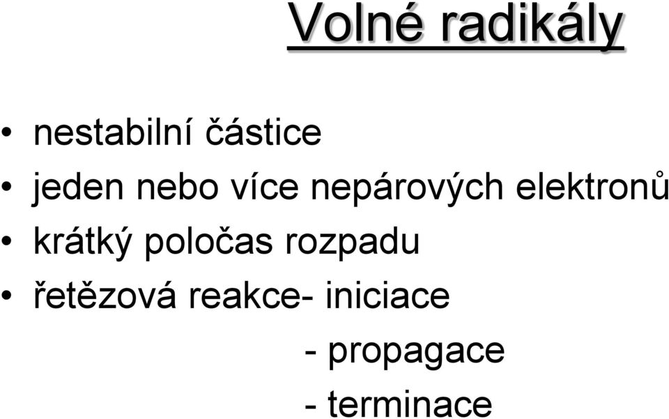 elektronů krátký poločas rozpadu