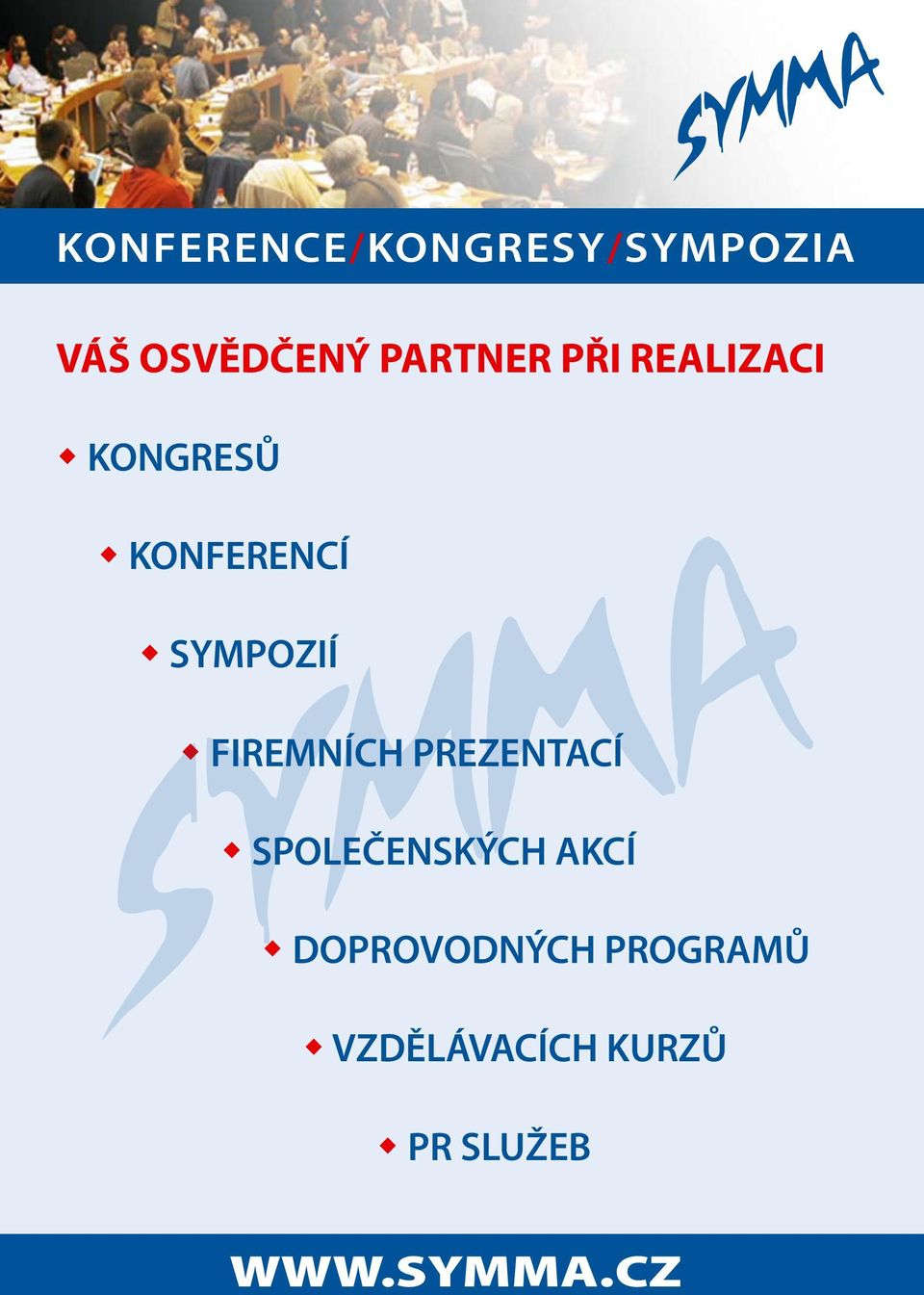 SYMPOZIÍ FIREMNÍCH PREZENTACÍ SPOLEČENSKÝCH AKCÍ