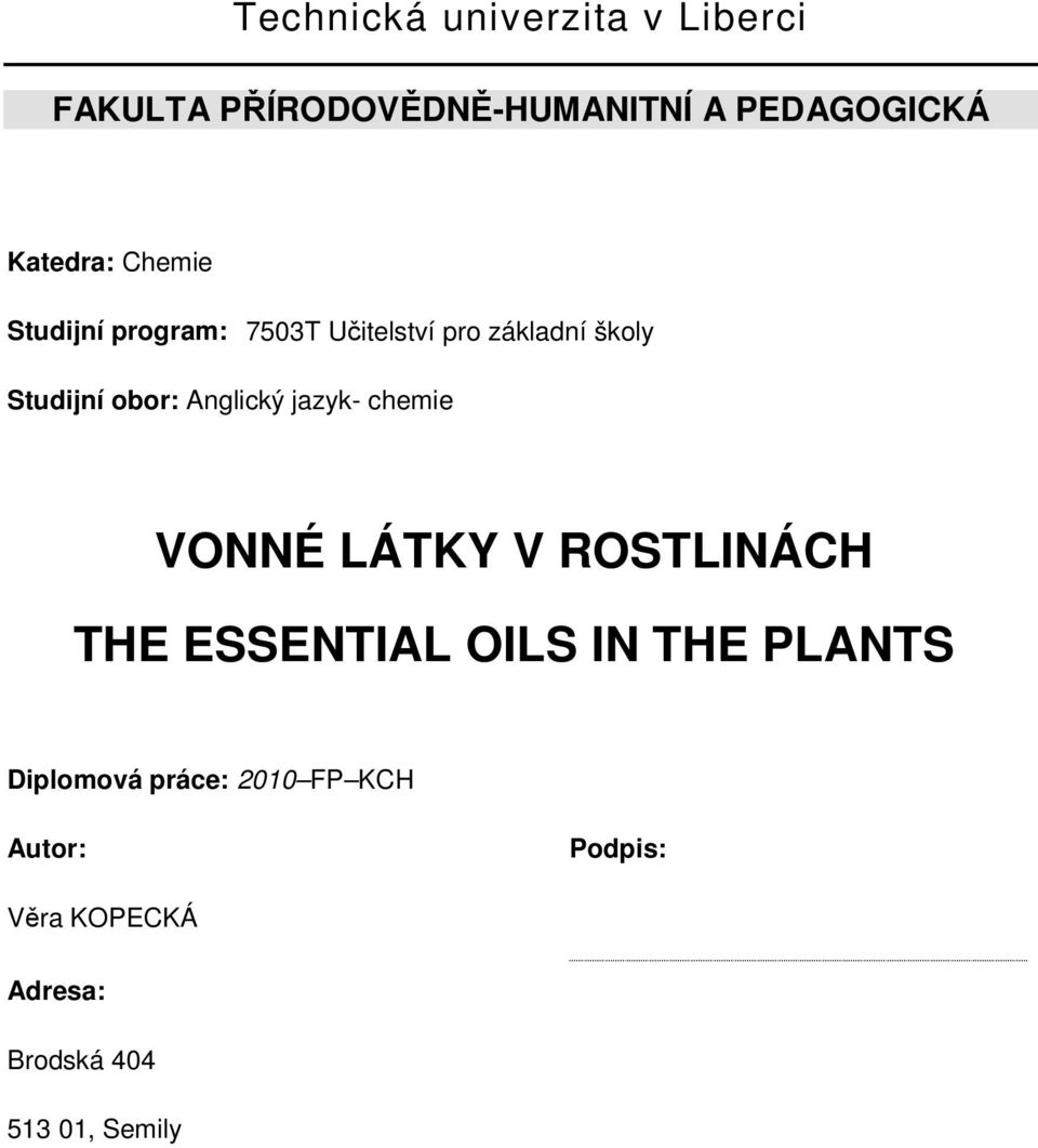 obor: Anglický jazyk- chemie VONNÉ LÁTKY V ROSTLINÁCH THE ESSENTIAL OILS IN THE