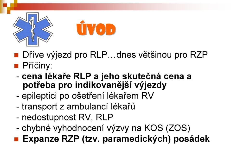 ošetření lékařem RV - transport z ambulancí lékařů - nedostupnost RV, RLP -