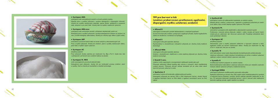 Syntapon ABA-new synergická směs anionických tenzidů s přídavkem alkylderivátů sodné soli Ekologický prací a vyvářecí přípravek s vysokým detergenčním účinkem za studena i za varu, je dobře